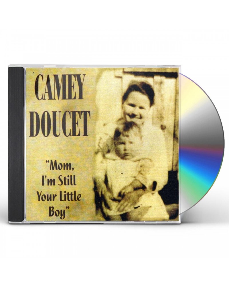 Camey Doucet MOM I'M STILL YOUR LITTLE BOY CD $4.93 CD