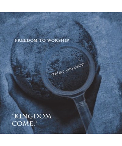 Kingdom Come FREEDOM TO WORSHIP (TRUST & OBEY) CD $5.95 CD