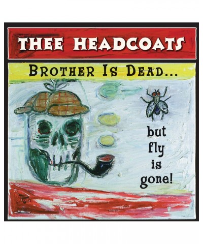 Thee Headcoats BROTHER IS GONE...BUT FLY IS DEAD Vinyl Record $10.60 Vinyl