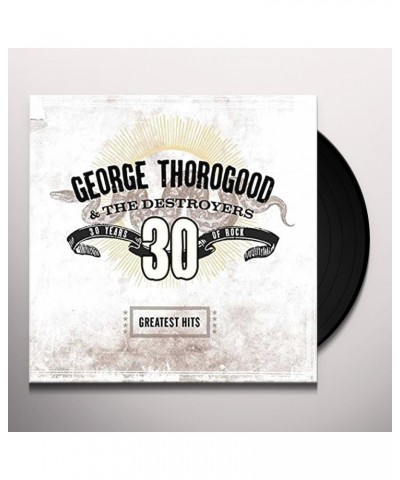 George Thorogood & The Destroyers Greatest Hits: 30 Years Of Rock Vinyl Record $13.68 Vinyl