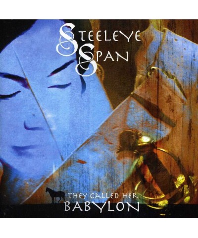 Steeleye Span THEY CALLED HER BABYLON CD $7.35 CD