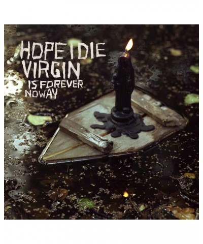 Hope I Die Virgin LP - Is Forever No Way (Vinyl) $10.75 Vinyl