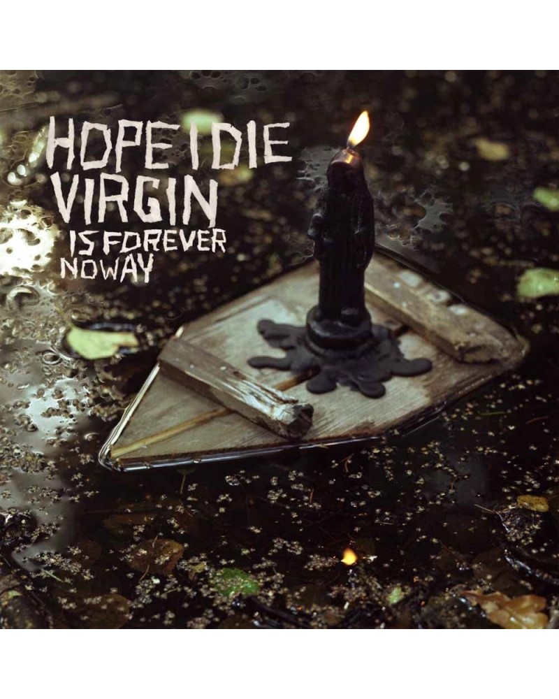 Hope I Die Virgin LP - Is Forever No Way (Vinyl) $10.75 Vinyl