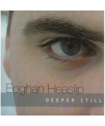 Eoghan Heaslip DEEPER STILL CD $4.09 CD