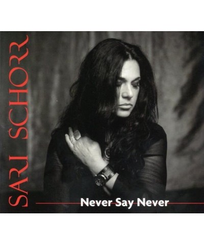 Sari Schorr NEVER SAY NEVER CD $4.80 CD