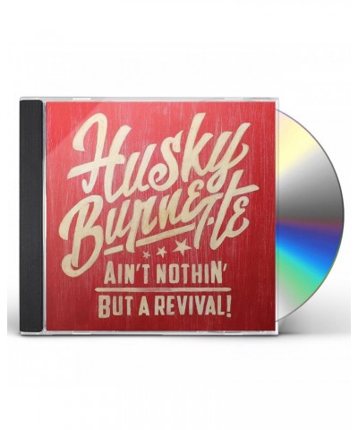 Husky Burnette AIN'T NOTHIN' BUT A REVIVAL CD $5.53 CD