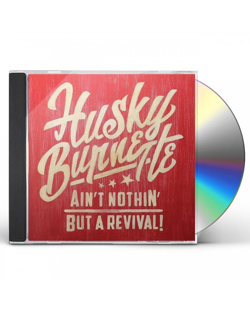 Husky Burnette AIN'T NOTHIN' BUT A REVIVAL CD $5.53 CD