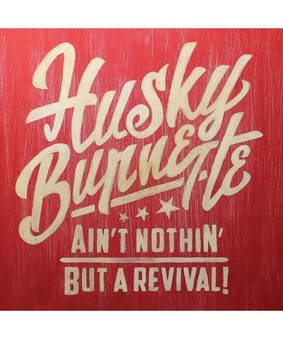 Husky Burnette AIN'T NOTHIN' BUT A REVIVAL CD $5.53 CD