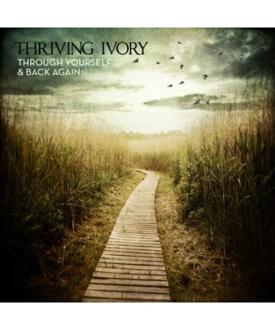 Thriving Ivory THROUGH YOURSELF & BACK AGAIN CD $3.95 CD