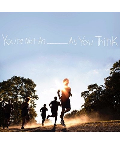 Sorority Noise YOU'RE NOT AS _ AS YOU THINK Vinyl Record $14.06 Vinyl