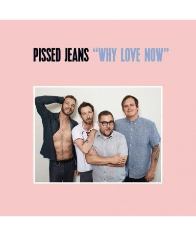 Pissed Jeans Why Love Now Vinyl Record $6.21 Vinyl