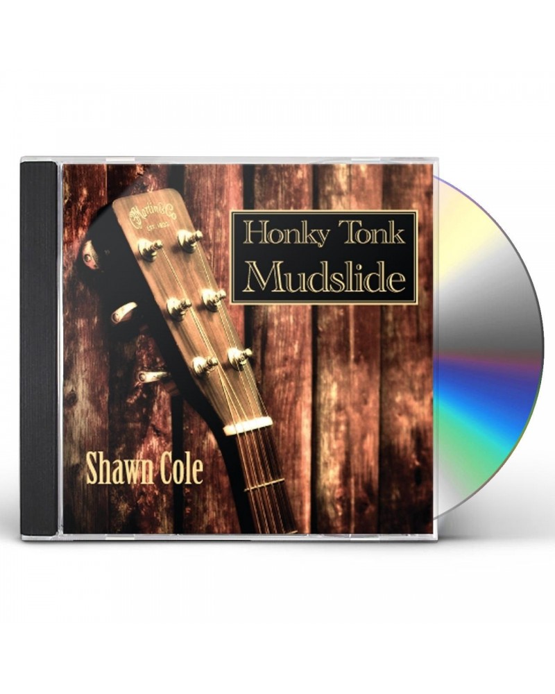 Shawn Cole HONKY TONK MUDSLIDE CD $5.95 CD