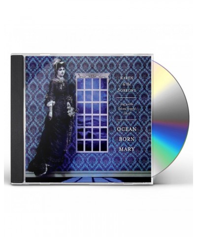 Karen & the Sorrows OCEAN-BORN MARY CD $4.39 CD