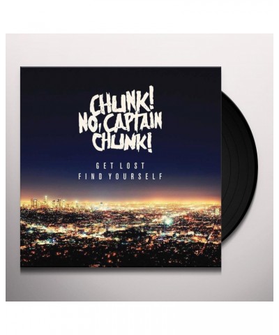 Chunk! No Captain Chunk! GET LOST FIND YOURSELF Vinyl Record $7.02 Vinyl