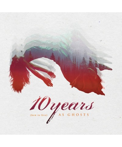 10 Years (HOW TO LIVE) AS GHOSTS CD $5.98 CD