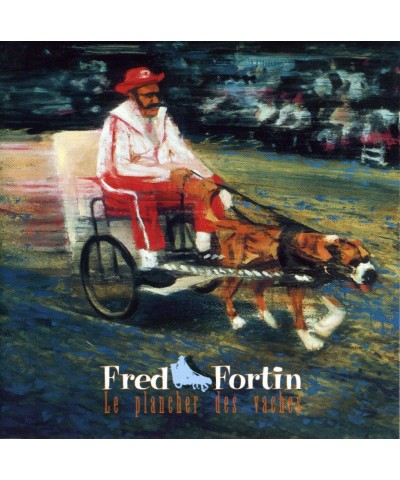 Fred Fortin PLANCHER DES VACHES CD $7.14 CD