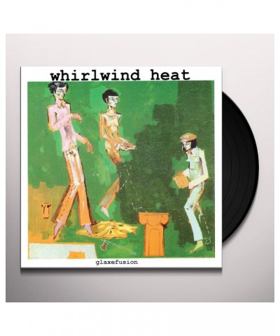 Whirlwind Heat Glaxefusion Vinyl Record $4.55 Vinyl