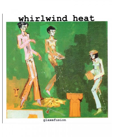 Whirlwind Heat Glaxefusion Vinyl Record $4.55 Vinyl