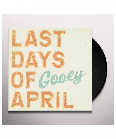 Last Days Of April Gooey Vinyl Record $13.27 Vinyl