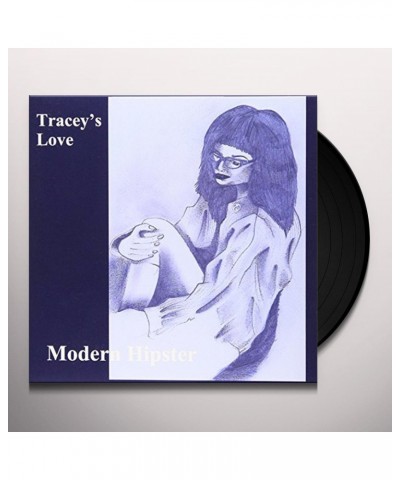 Tracey'S Love MODERN HIPSTER Vinyl Record $6.71 Vinyl