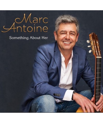 Marc Antoine SOMETHING ABOUT HER CD $7.75 CD