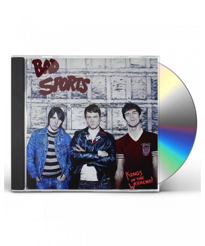 Bad Sports KINGS OF THE WEEKEND CD $6.10 CD