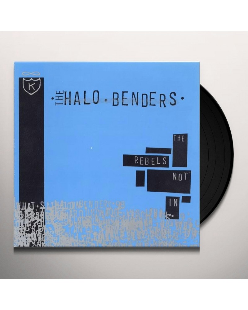 The Halo Benders REBELS NOT IN Vinyl Record $9.06 Vinyl